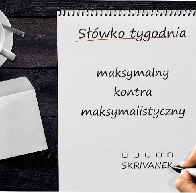 maksymalny kontra maksymalistyczny
