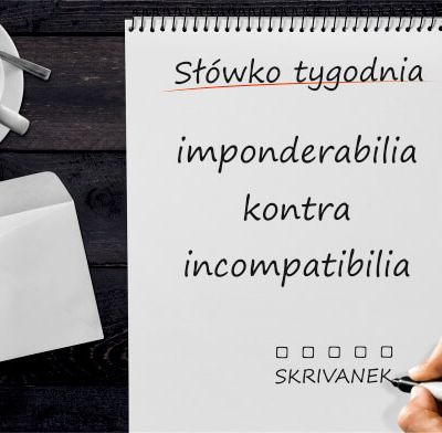 imponderabilia kontra incompatibilia