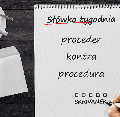 proceder kontra procedura