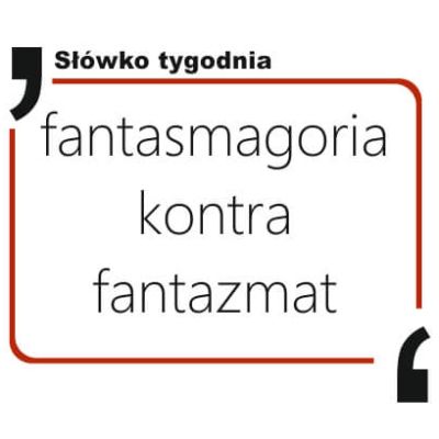 fantasmagoria kontra fantazmat