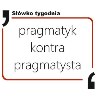pragmatyk kontra pragmatysta