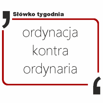 ordynacja kontra ordynaria