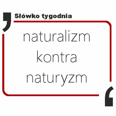 naturalizm kontra naturyzm