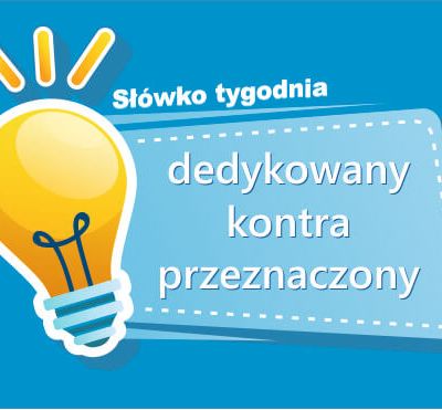 dedykowany kontra przeznaczony