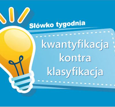 kwantyfikacja kontra klasyfikacja