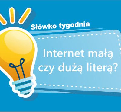 Internet małą czy dużą literą?