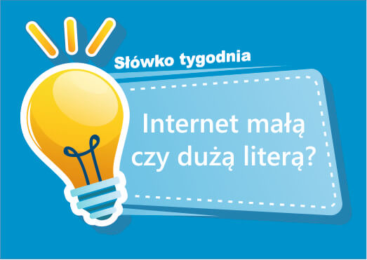 Internet małą czy dużą literą?