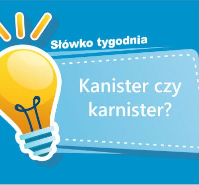 Kanister czy karnister