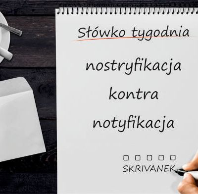 nostryfikacja kontra notyfikacja