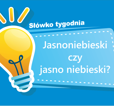Jasnoniebieski czy jasno niebieski