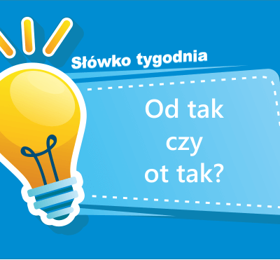 Od tak czy ot tak