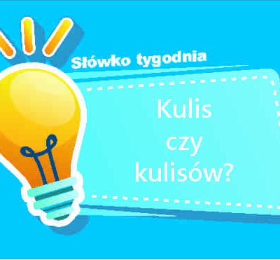 Kulis czy kulisów