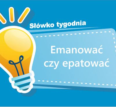 Emanować czy epatować