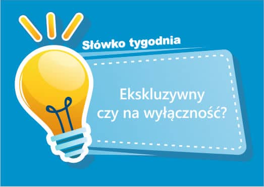 Ekskluzywny czy na wyłączność