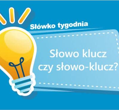 Słowo klucz czy słowo-klucz