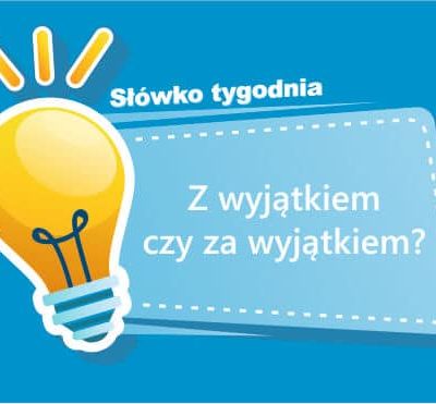 Z wyjątkiem czy za wyjątkiem
