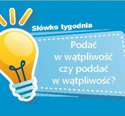 Podać w wątpliwość czy poddać w wątpliwość