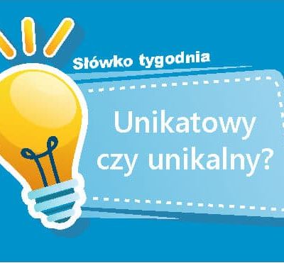 Unikatowy czy unikalny