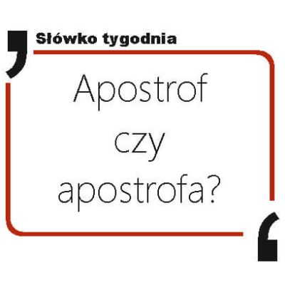Apostrof czy apostrofa