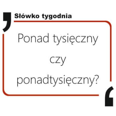 Ponad tysięczny czy ponadtysięczny