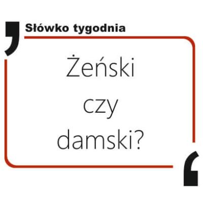Żeński czy damski