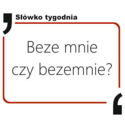 Beze mnie czy bezemnie