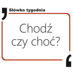 Chodź czy choć