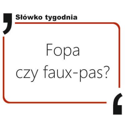 Fopa czy faux-pas
