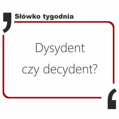 Dysydent czy decydent