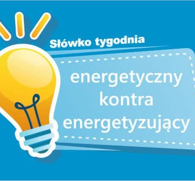 energetyczny kontra energetyzujący