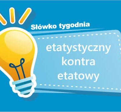 etatystyczny kontra etatowy