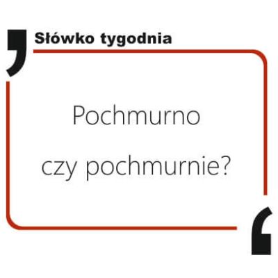 Pochmurno czy pochmurnie