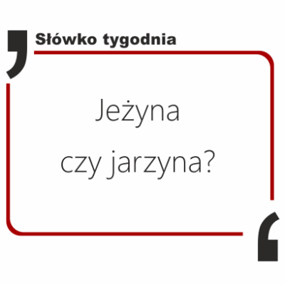 Jeżyna czy jarzyna