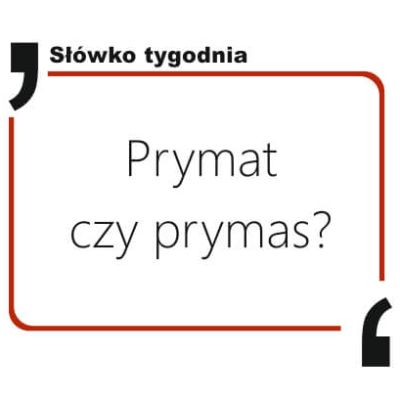 Prymat czy prymas