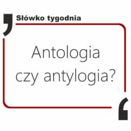 Antologia czy antylogia