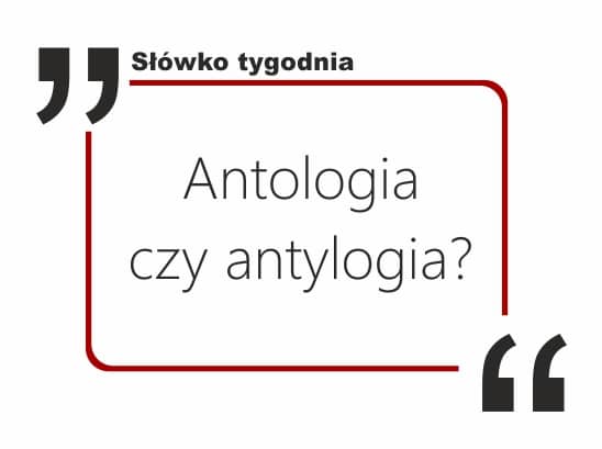 Antologia czy antylogia