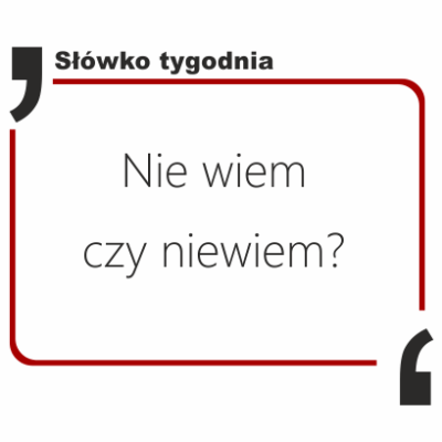 Nie wiem czy niewiem