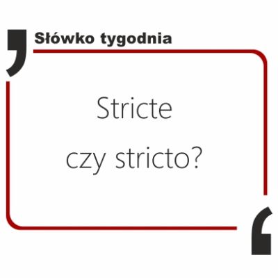 Stricte czy stricto