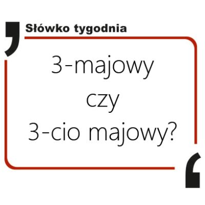 3-majowy czy 3-cio majowy