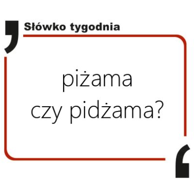 piżama czy pidżama