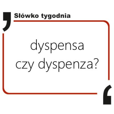 Dyspensa czy dyspenza