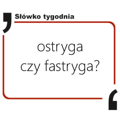 Ostryga czy fastryga