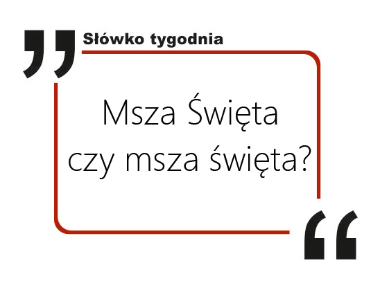 Msza Święta czy msza święta