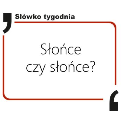 Słońce czy słońce