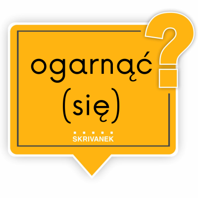 ogarnąć