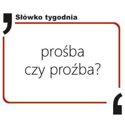 Prośba czy proźba