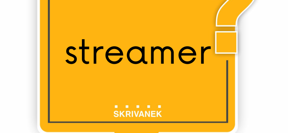 Streamer