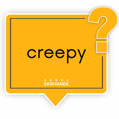 Creepy