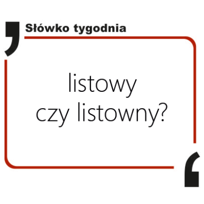 Listowy czy listowny