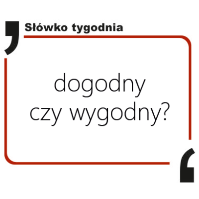 Dogodny czy wygodny